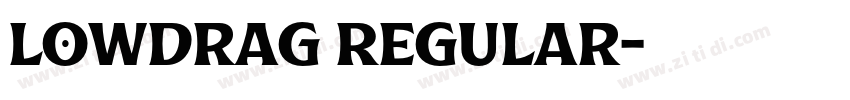 Lowdrag Regular字体转换